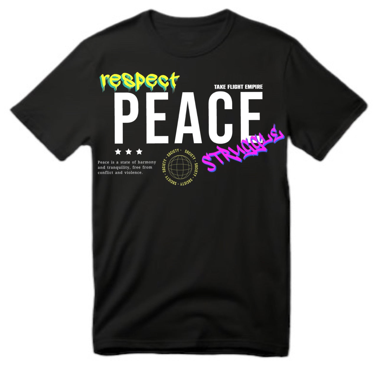 Peace, Respect,Struggle Tee